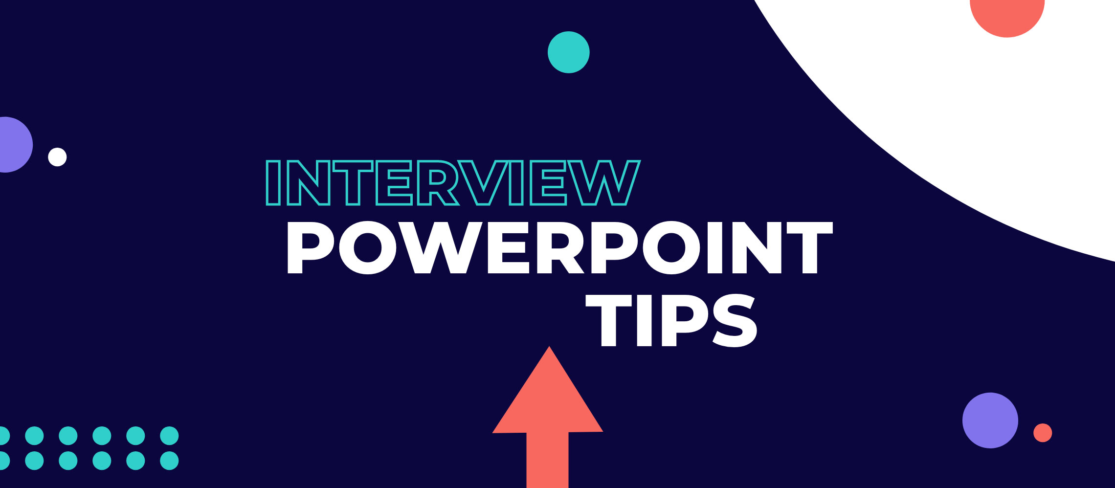 Interview PowerPoint presentations: 7 tips to get your dream job.