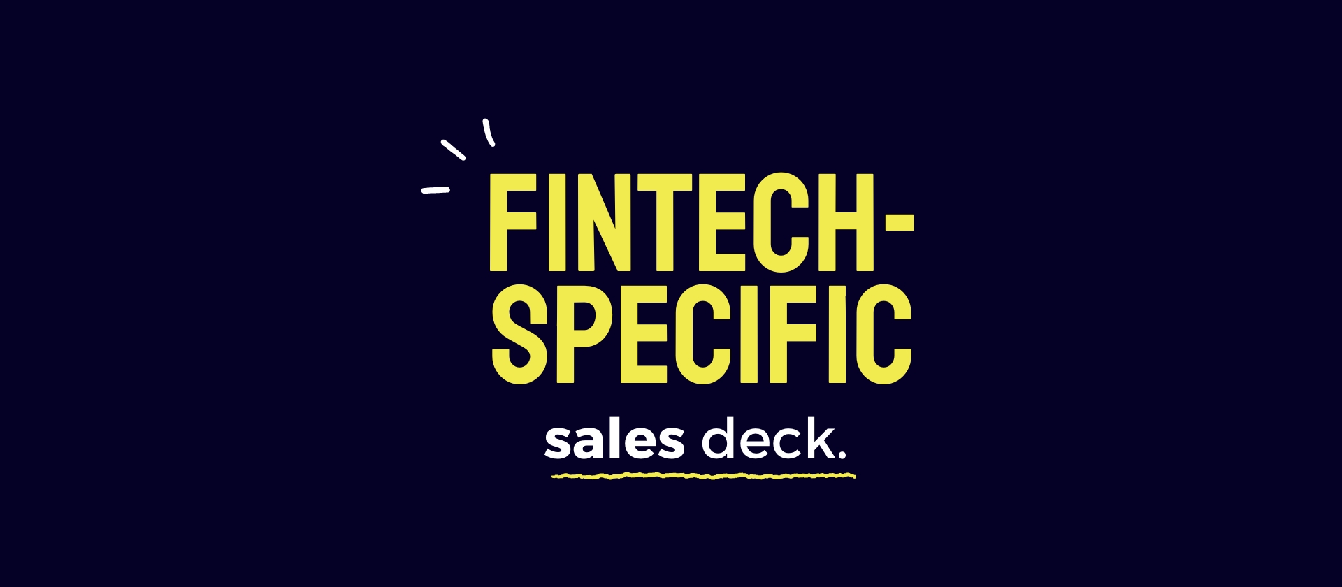 How to create a fintech-specific sales deck.
