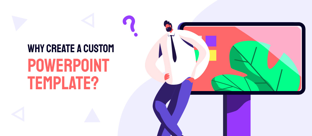 why create a custom PowerPoint template